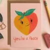You're A Peach Greeting Card