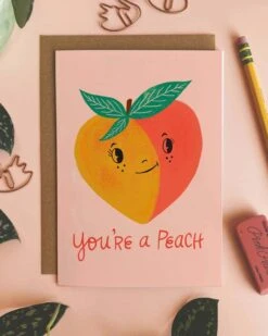 You're A Peach Greeting Card